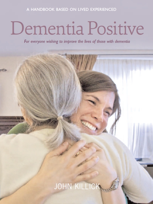 Title details for Dementia Positive by John Killick - Available